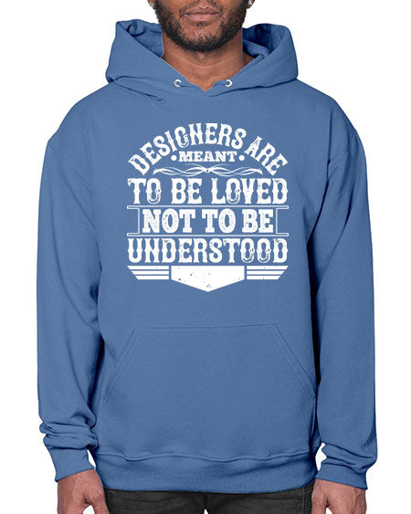 Designers are meant to be loved not to be understood Style 118# - architect- Hoodie