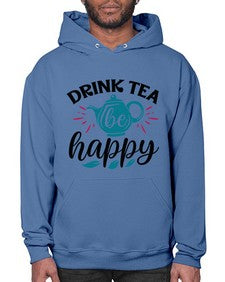 Drink Tea Be Happy 922# - tea- Hoodie