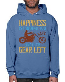 Happiness is finding you have another gear left 27# - motorcycle- Hoodie