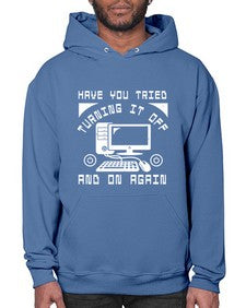 Have you tried turning it off and on again 45# - computer- Hoodie