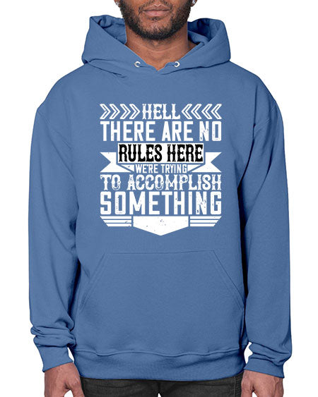 Hell there are no rules here Were trying to accomplish something Style 175# - architect- Hoodie