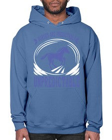 Horses are predictably unpredictable Style 46# - horse- Hoodie