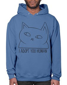 I Adopt You Human - cats- Hoodie