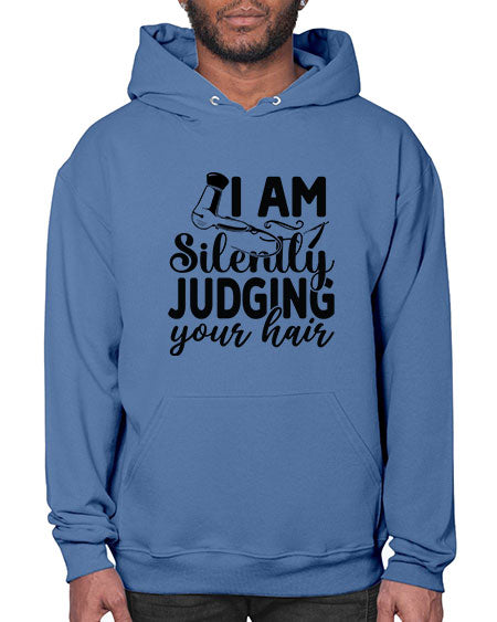 I Am Silently Judging Your Hair 858# - hairdresser- Hoodie
