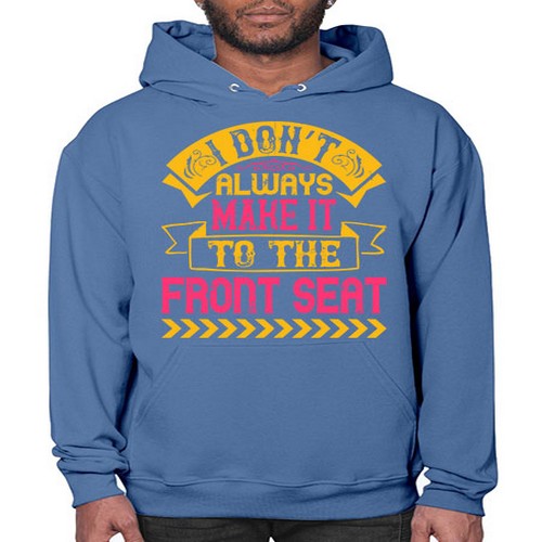 I Don’t Always Make It To The Front Seat Style 43# - dogs- Hoodie