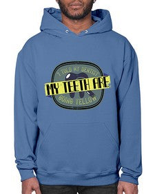 I told my dentist my teeth are going yellow Style 211# - dentist- Hoodie