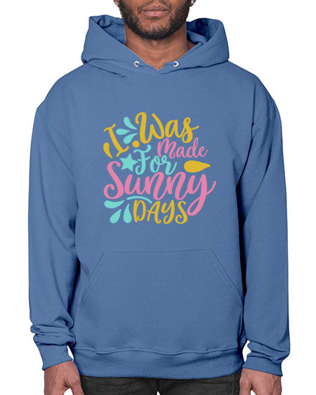 I was made for sunny days Style 63# - summer- Hoodie
