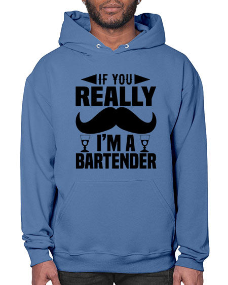 If you really Style 222# - bartender- Hoodie
