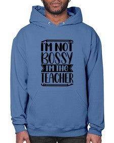 Im Not Bossy Im The Teacher Style 981# - teacher- Hoodie