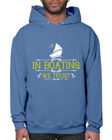 In Boating we trust 22# - boats- Hoodie