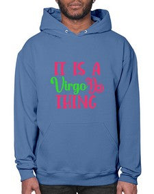 It is a virgo thing 260# - virgo- Hoodie