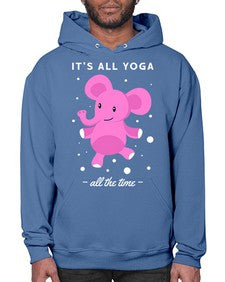 Its All Yoga All the Time 347# - yoga- Hoodie