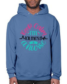 Keep Calm Im Almost Style Style 1027# - nurse- Hoodie