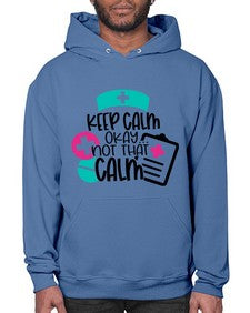 Keep Calm Okay Not That Calm Style Style 1029# - nurse- Hoodie