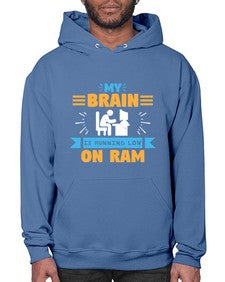 My Brain is running low on ram 24# - computer- Hoodie