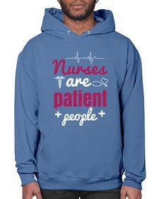 Nurses are patient people Style 1227# - nurse- Hoodie