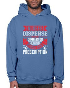 Nurses dispense comfort compassion and caring without even a prescription Style 1239# - nurse- Hoodie