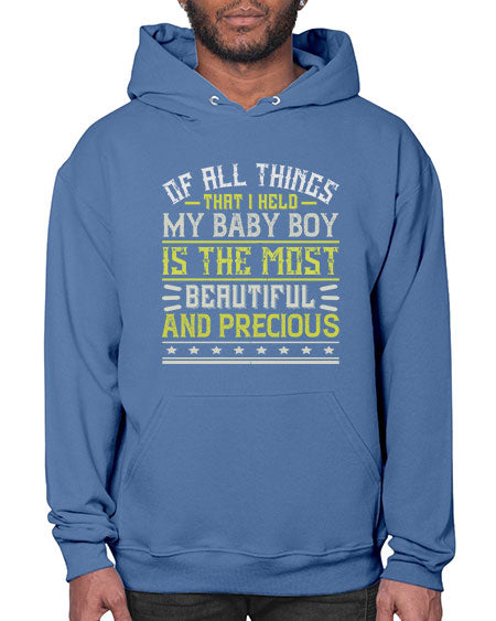 Of all things that I held my baby boy is the most beautiful and precious Style 421# - baby- Hoodie