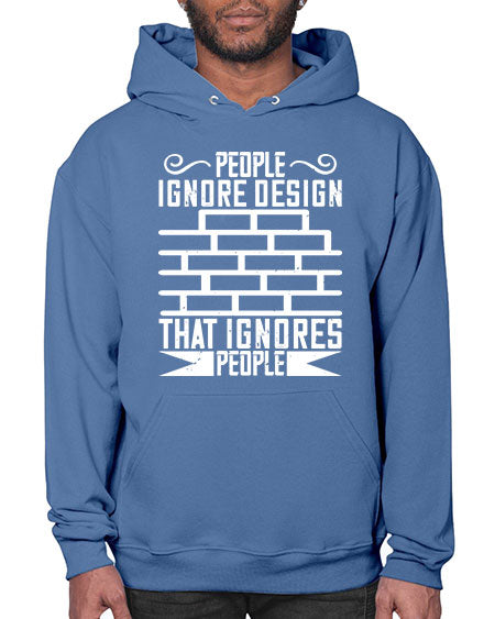 People ignore design that ignores people Style 341# - architect- Hoodie