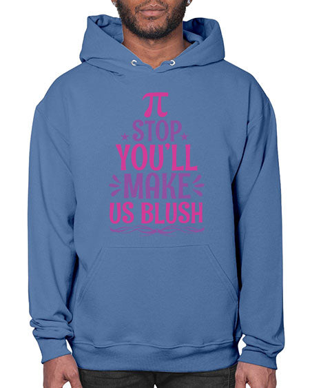 Pi stop youll make us blush 43# - pi- Hoodie