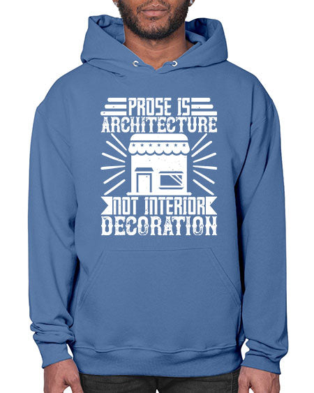 Prose is architecture not interior decoration Style 346# - architect- Hoodie