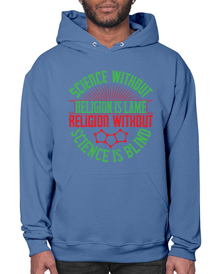 Science without religion is lame religion without science is blind 313# - general science- Hoodie