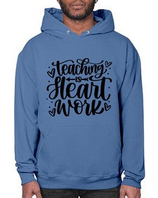 Teaching Is Heart Work Style 1480# - teacher- Hoodie