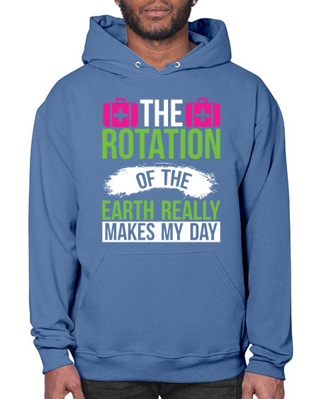 The Rotation Of The Earth Really Makes My Day 7# - nature- Hoodie