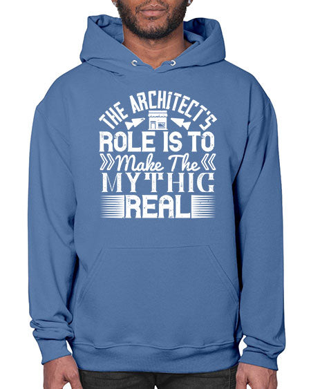 The architects role is to make the mythic real Style 409# - architect- Hoodie