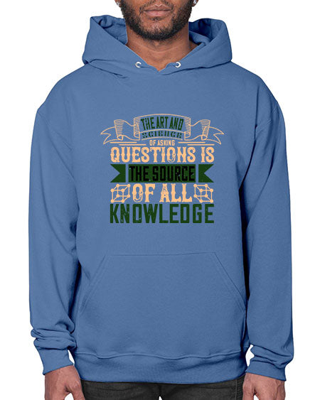 The art and science of asking questions is the source of all knowledge 309# - general science- Hoodie
