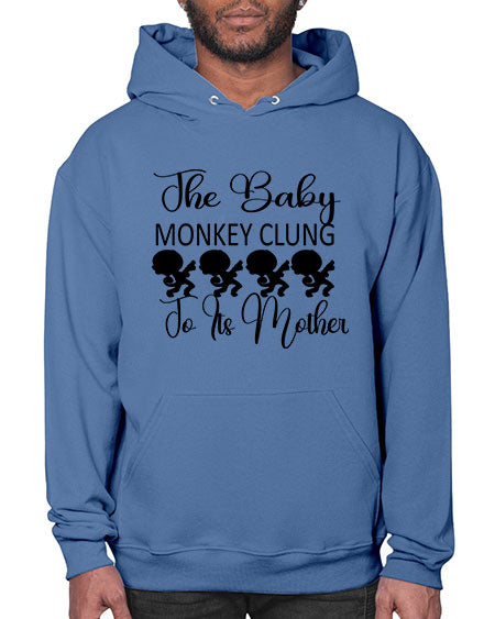 The baby monkey clung to  - monkey- Hoodie