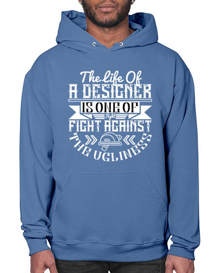 The life of a designer is one of fight fight against the ugliness Style 422# - architect- Hoodie