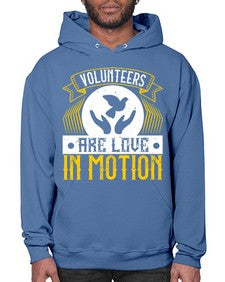 Volunteers are love in motion Style 14# - volunteer- Hoodie