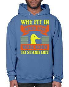 Why Fit In When You Were Born to Stand Out Style 7# - ducks- Hoodie