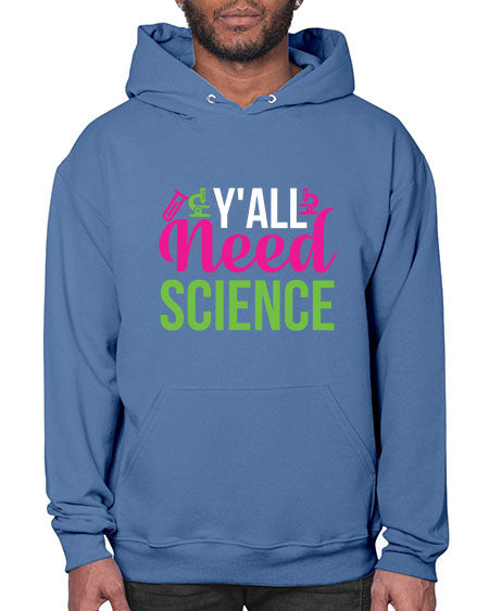Yall Need Science 6# - general science- Hoodie