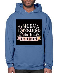 Yoga Because Adulting Is Hard  613# - yoga- Hoodie