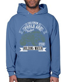 You know pools are perfect for holding water 110# - hot rod- Hoodie