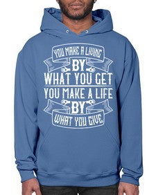 You make a living by what you get You make a life by what you give Style 6# - volunteer- Hoodie