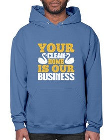 Your clean home is our Business Style 490# - cleaner- Hoodie