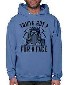 Youve got a mountain for a face 44# - hot rod- Hoodie