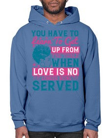 Youve got to learn to leave the table when loves no longer being served Style 41# - black afro- Hoodie