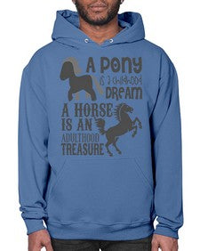 a pony is childhood dream a horse is an adult - horse- Hoodie