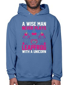 a wise man never plays leapfrog with a unicorn 5# - unicorn- Hoodie