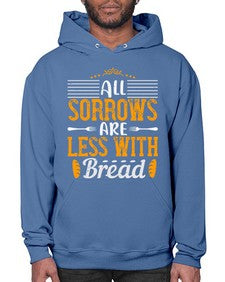all sorrows are less with bread 16# - cooking- Hoodie