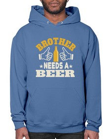 brother needs a beer 686# - beer- Hoodie