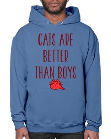 cats are better than boys - cats- Hoodie