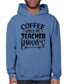 coffee gives me teacher powers Style 105# - teacher- Hoodie