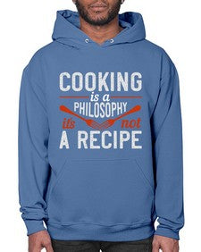 cooking is a philosophy its not a recipe 128# - cooking- Hoodie