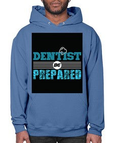 dentist be prepared 695# - dentist- Hoodie