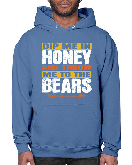 dip me in honey and throw me to the bears 89# - bears - animals- Hoodie